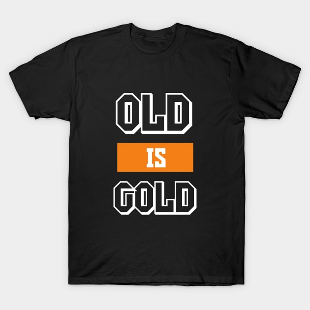 Old is Gold Tshirt T-Shirt by Asianboy.India 